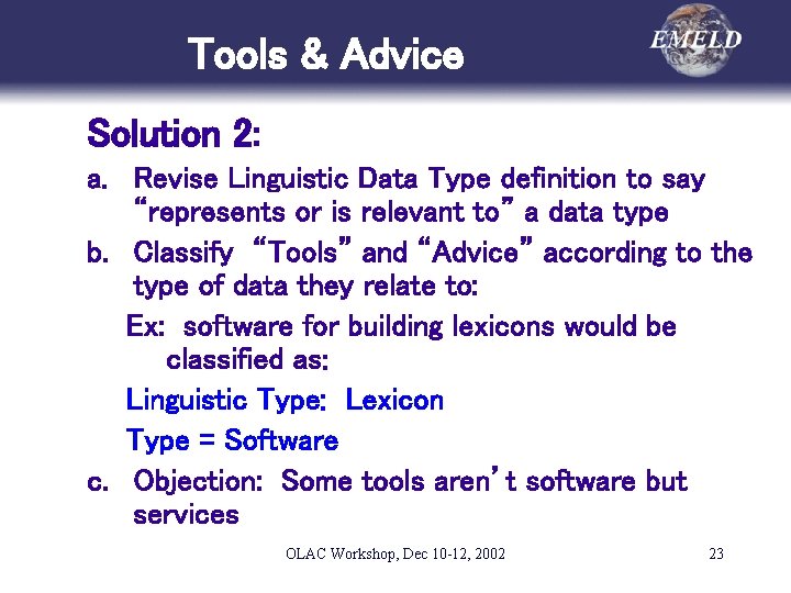 Tools & Advice Solution 2: a. Revise Linguistic Data Type definition to say “represents