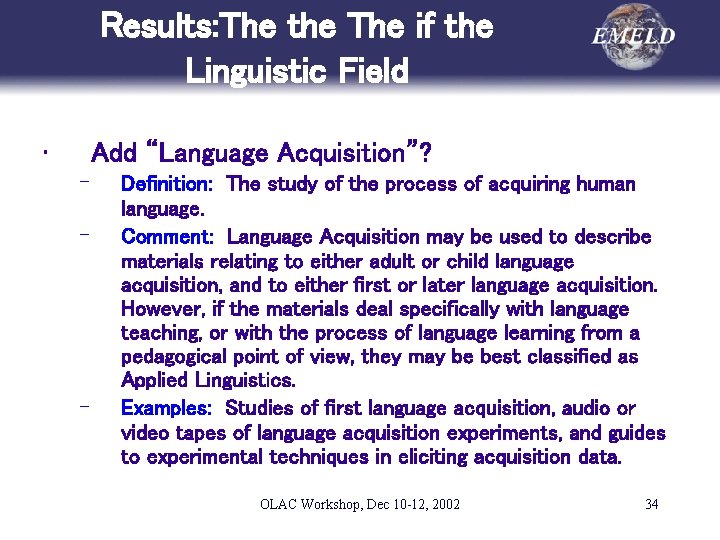 Results: The the The if the Linguistic Field • Add “Language Acquisition”? – –