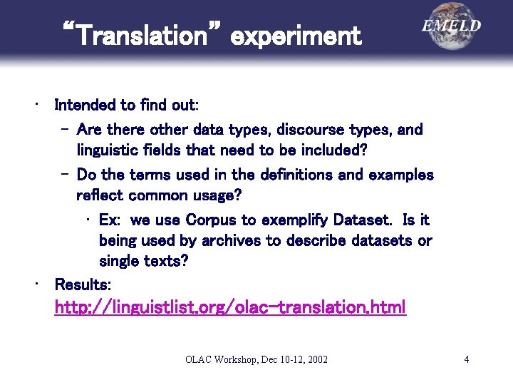 “Translation” experiment • Intended to find out: – Are there other data types, discourse
