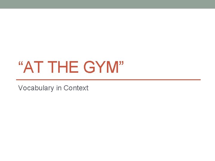 “AT THE GYM” Vocabulary in Context 