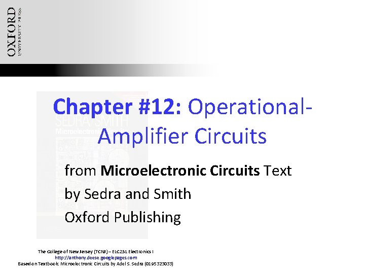 Chapter #12: Operational. Amplifier Circuits from Microelectronic Circuits Text by Sedra and Smith Oxford