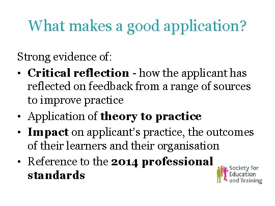 What makes a good application? Strong evidence of: • Critical reflection - how the What makes a good application? Strong evidence of: • Critical reflection - how the