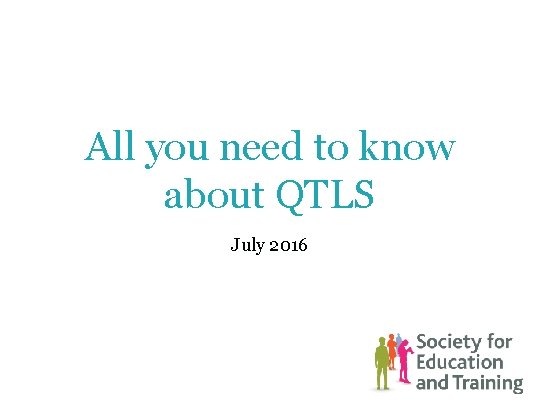 All you need to know about QTLS July 2016 All you need to know about QTLS July 2016