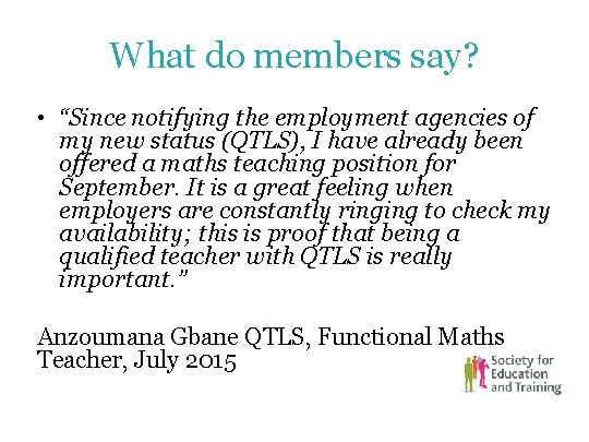 What do members say? • “Since notifying the employment agencies of my new status What do members say? • “Since notifying the employment agencies of my new status
