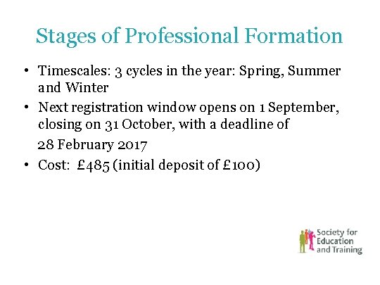 Stages of Professional Formation • Timescales: 3 cycles in the year: Spring, Summer and Stages of Professional Formation • Timescales: 3 cycles in the year: Spring, Summer and