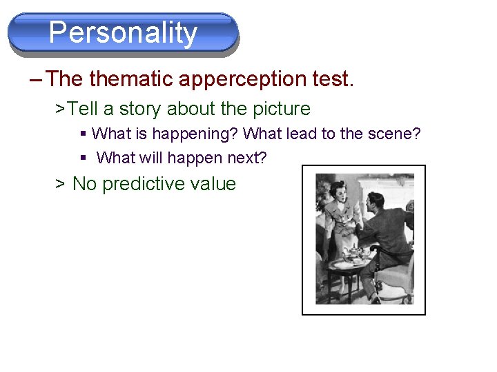 Personality – The thematic apperception test. > Tell a story about the picture §