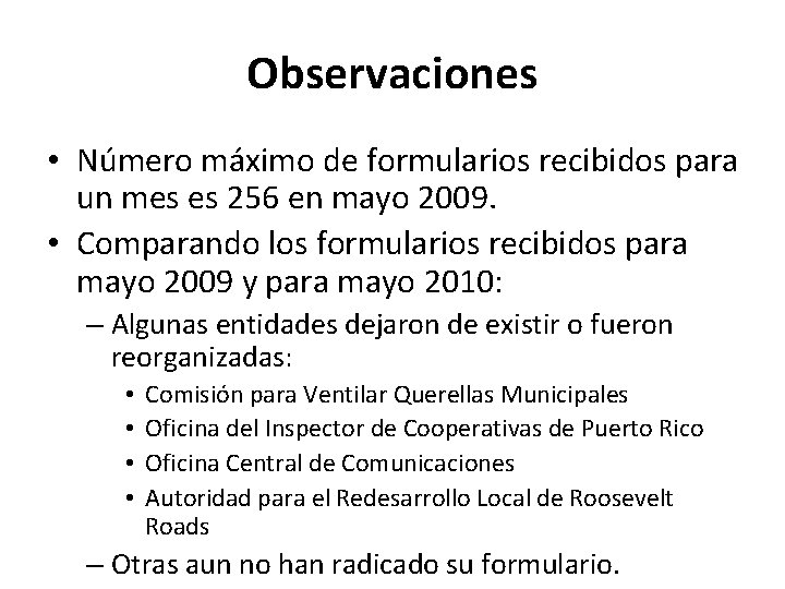 Observaciones • Número máximo de formularios recibidos para un mes es 256 en mayo