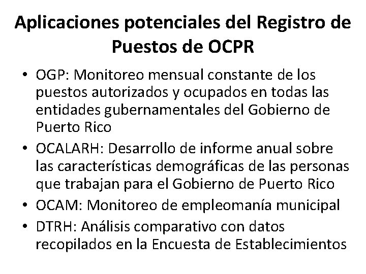 Aplicaciones potenciales del Registro de Puestos de OCPR • OGP: Monitoreo mensual constante de