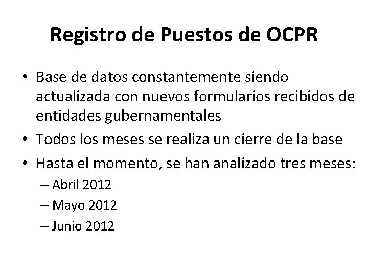 Registro de Puestos de OCPR • Base de datos constantemente siendo actualizada con nuevos