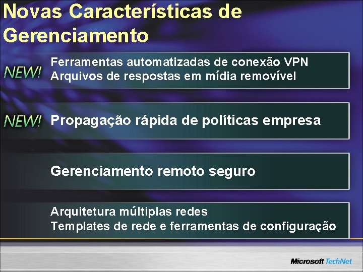 Novas Características de Gerenciamento Ferramentas automatizadas de conexão VPN Arquivos de respostas em mídia