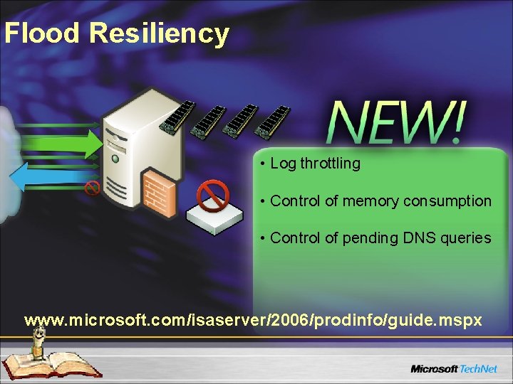 Flood Resiliency • Log throttling • Control of memory consumption • Control of pending