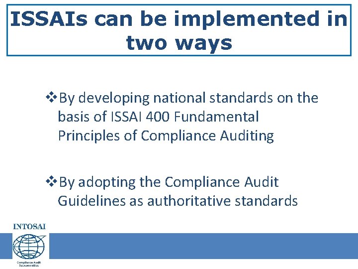 ISSAIs can be implemented in two ways v. By developing national standards on the