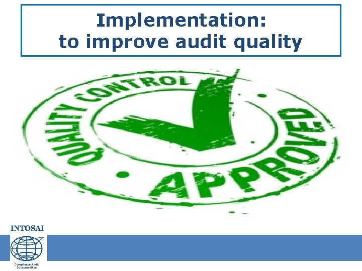 Implementation: to improve audit quality 