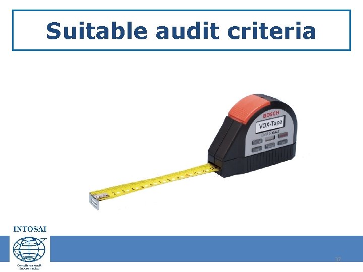 Suitable audit criteria 37 Suitable audit criteria 37