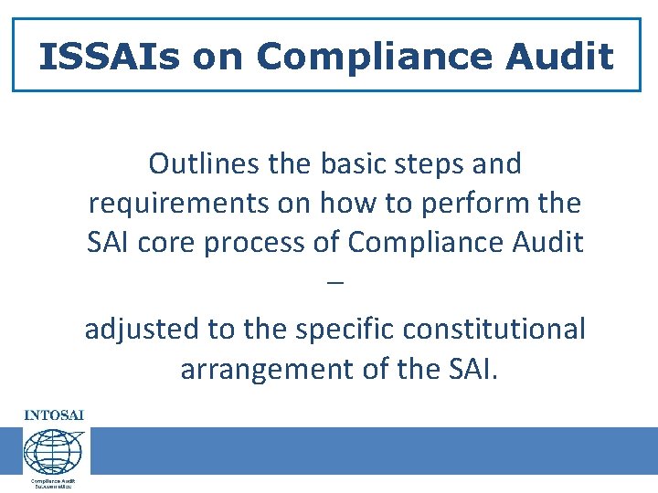 ISSAIs on Compliance Audit Outlines the basic steps and requirements on how to perform