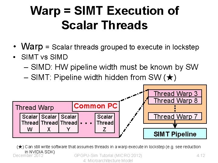 Warp = SIMT Execution of Scalar Threads • Warp = Scalar threads grouped to Warp = SIMT Execution of Scalar Threads • Warp = Scalar threads grouped to