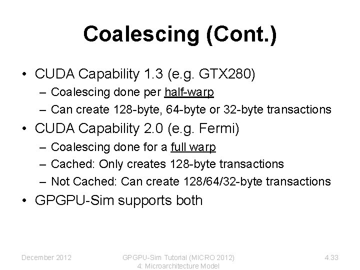 Coalescing (Cont. ) • CUDA Capability 1. 3 (e. g. GTX 280) – Coalescing Coalescing (Cont. ) • CUDA Capability 1. 3 (e. g. GTX 280) – Coalescing