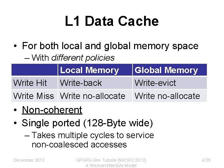 L 1 Data Cache • For both local and global memory space – With L 1 Data Cache • For both local and global memory space – With