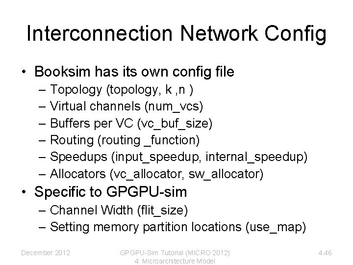 Interconnection Network Config • Booksim has its own config file – Topology (topology, k Interconnection Network Config • Booksim has its own config file – Topology (topology, k