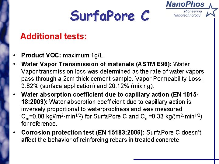 Surfa. Pore C Additional tests: • Product VOC: maximum 1 g/L • Water Vapor