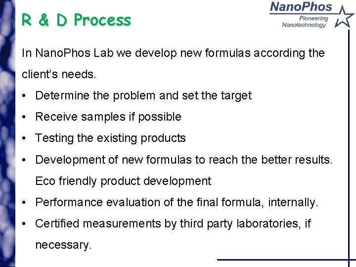 R & D Process In Nano. Phos Lab we develop new formulas according the