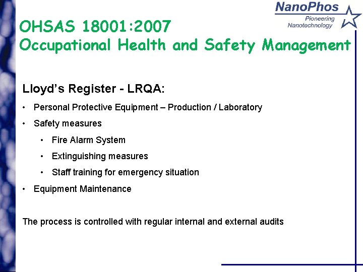 OHSAS 18001: 2007 Occupational Health and Safety Management Lloyd’s Register - LRQA: • Personal