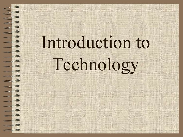 Introduction to Technology 