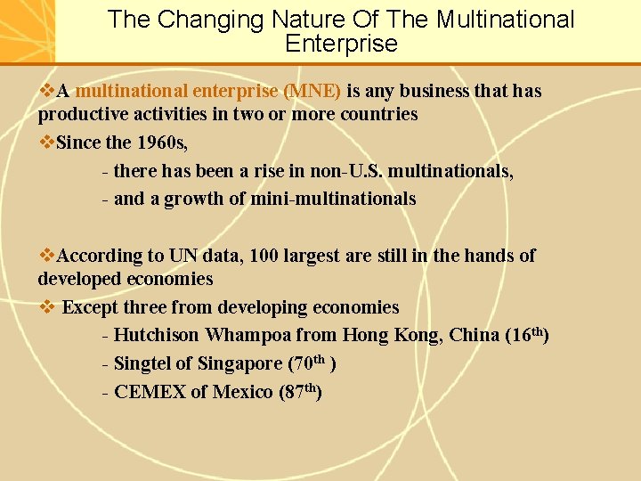 The Changing Nature Of The Multinational Enterprise v. A multinational enterprise (MNE) is any
