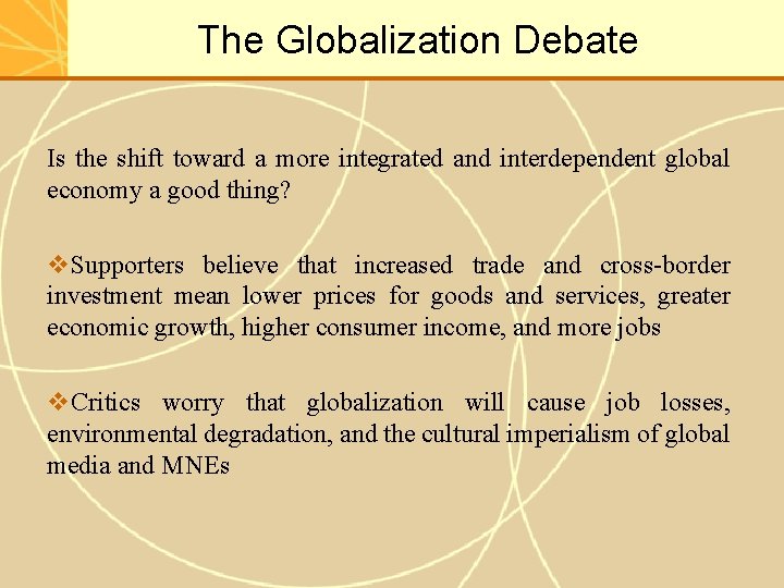 The Globalization Debate Is the shift toward a more integrated and interdependent global economy