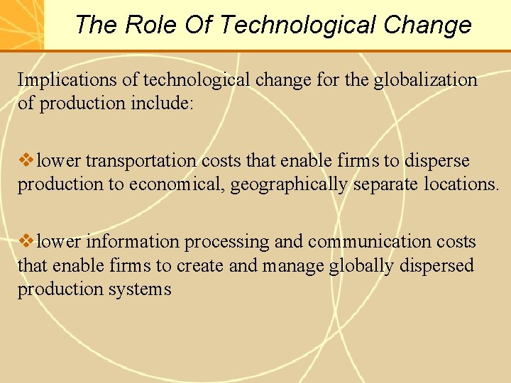 The Role Of Technological Change Implications of technological change for the globalization of production
