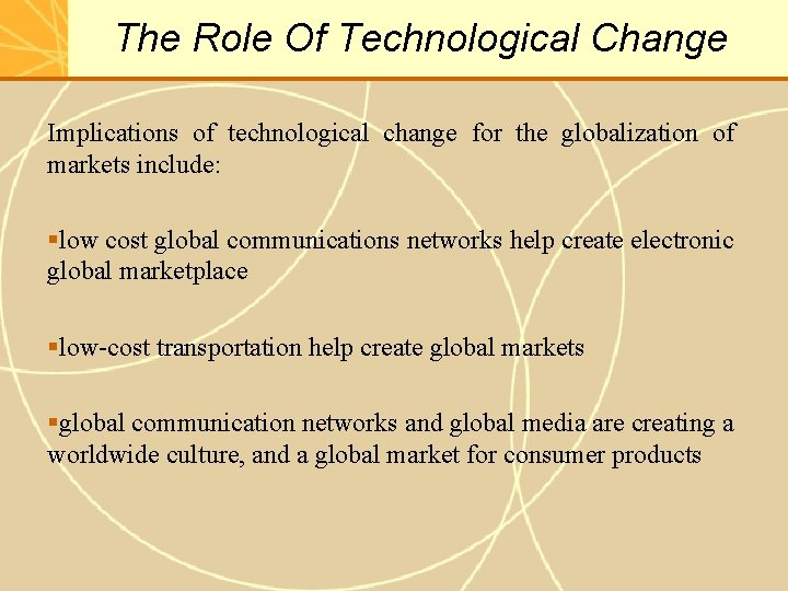 The Role Of Technological Change Implications of technological change for the globalization of markets