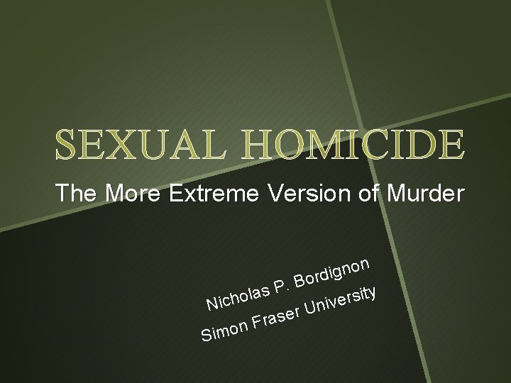 SEXUAL HOMICIDE The More Extreme Version of Murder n o n g i rd SEXUAL HOMICIDE The More Extreme Version of Murder n o n g i rd