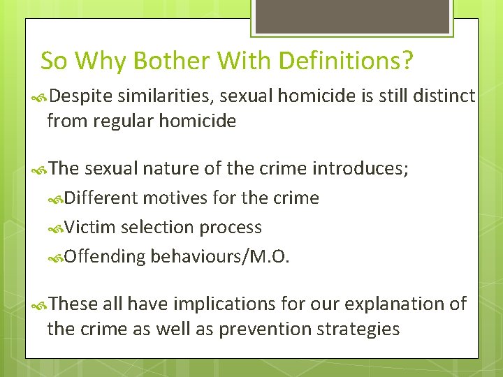 So Why Bother With Definitions? Despite similarities, sexual homicide is still distinct from regular So Why Bother With Definitions? Despite similarities, sexual homicide is still distinct from regular