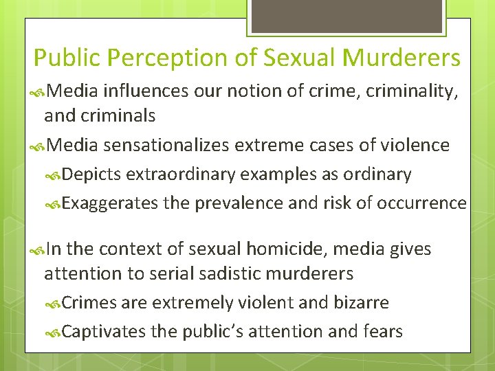 Public Perception of Sexual Murderers Media influences our notion of crime, criminality, and criminals Public Perception of Sexual Murderers Media influences our notion of crime, criminality, and criminals