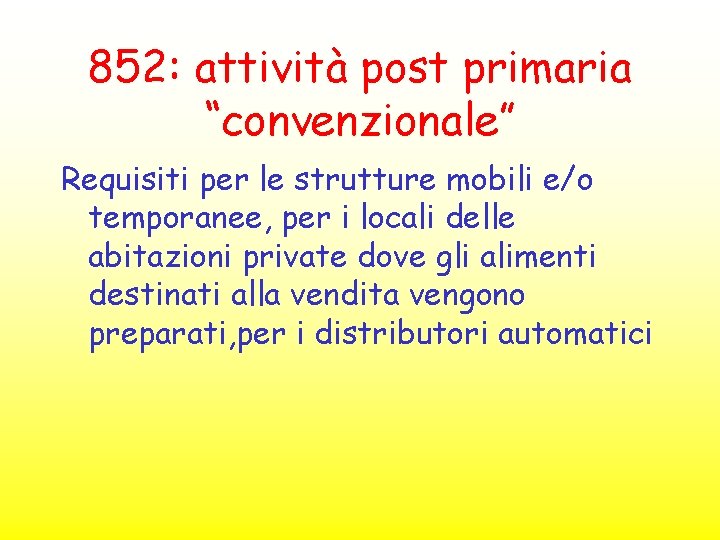 852: attività post primaria “convenzionale” Requisiti per le strutture mobili e/o temporanee, per i