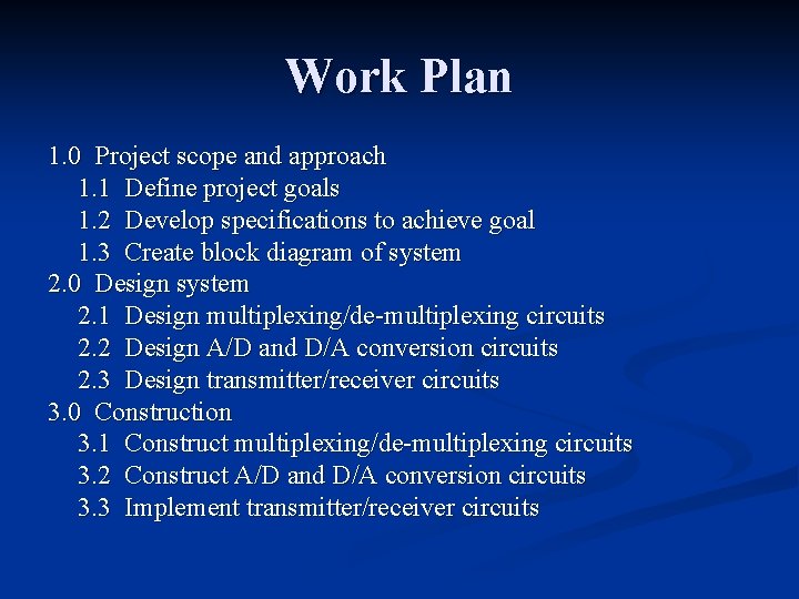Work Plan 1. 0 Project scope and approach 1. 1 Define project goals 1. Work Plan 1. 0 Project scope and approach 1. 1 Define project goals 1.