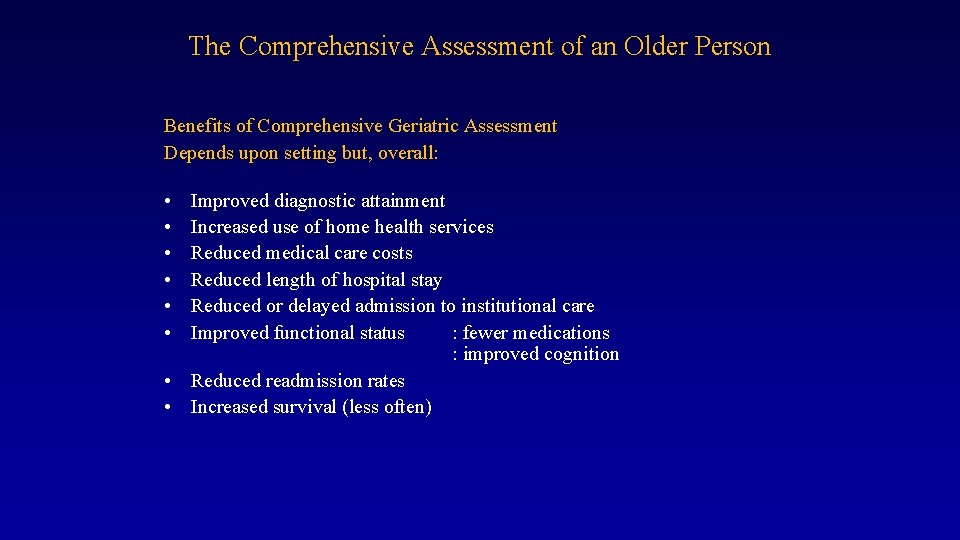 The Comprehensive Assessment of an Older Person Benefits of Comprehensive Geriatric Assessment Depends upon