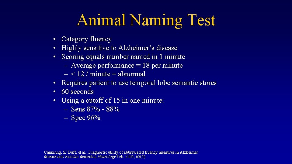 Animal Naming Test • Category fluency • Highly sensitive to Alzheimer’s disease • Scoring