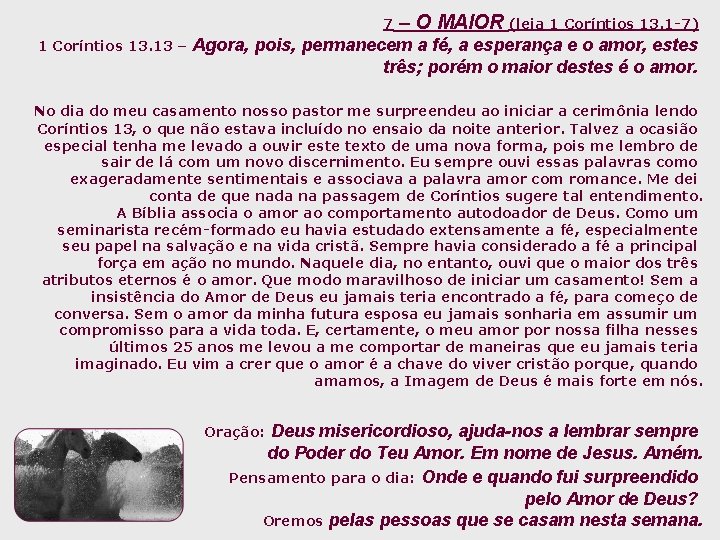 7 1 Coríntios 13. 13 – – O MAIOR (leia 1 Coríntios 13. 1