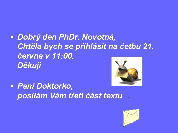  • Dobrý den Ph. Dr. Novotná, Chtěla bych se přihlásit na četbu 21.