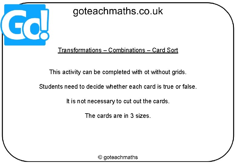 Transformations – Combinations – Card Sort This activity can be completed with ot without