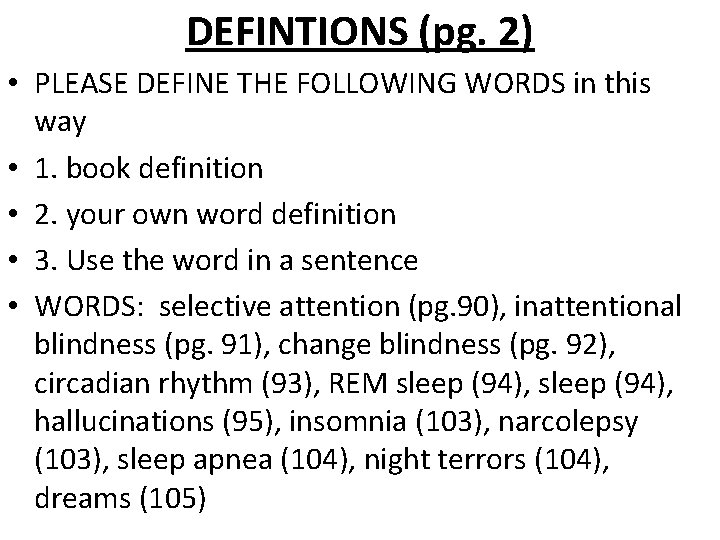 DEFINTIONS (pg. 2) • PLEASE DEFINE THE FOLLOWING WORDS in this way • 1.