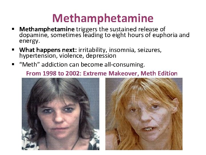 Methamphetamine § Methamphetamine triggers the sustained release of dopamine, sometimes leading to eight hours