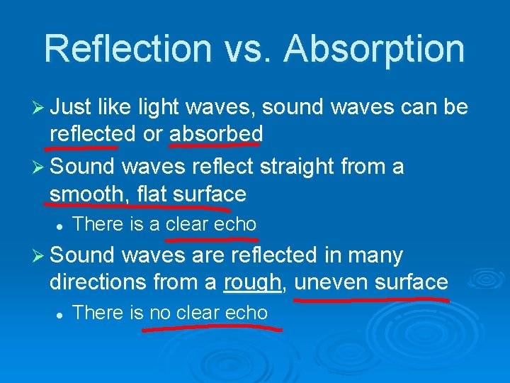 Reflection vs. Absorption Ø Just like light waves, sound waves can be reflected or Reflection vs. Absorption Ø Just like light waves, sound waves can be reflected or