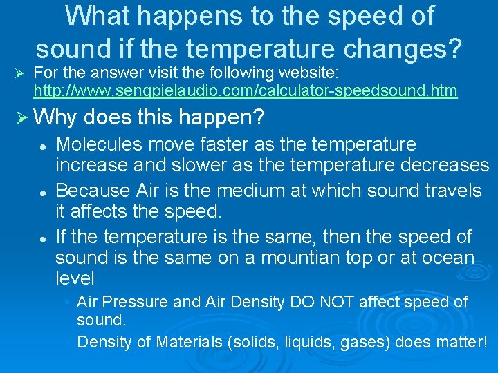 What happens to the speed of sound if the temperature changes? Ø For the