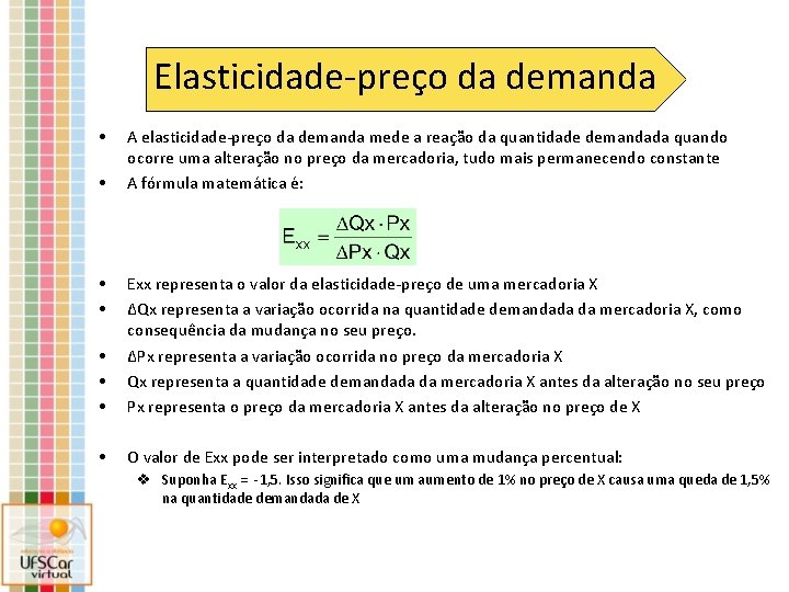 Elasticidade-preço da demanda • • A elasticidade-preço da demanda mede a reação da quantidade