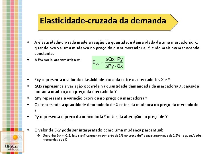 Elasticidade-cruzada da demanda • • A elasticidade-cruzada mede a reação da quantidade demandada de