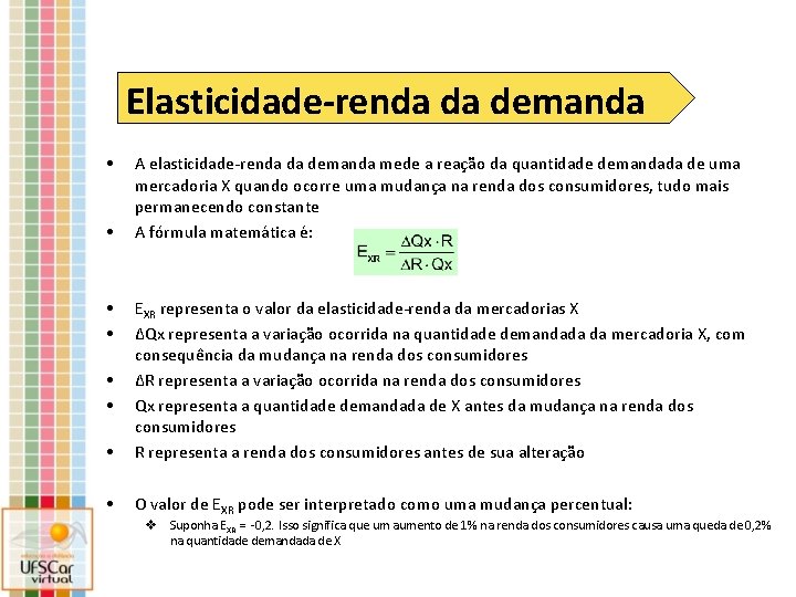 Elasticidade-renda da demanda • • A elasticidade-renda da demanda mede a reação da quantidade