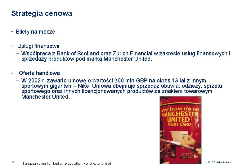 Strategia cenowa • Bilety na mecze • Usługi finansowe ‒ Współpraca z Bank of Strategia cenowa • Bilety na mecze • Usługi finansowe ‒ Współpraca z Bank of