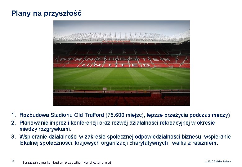 Plany na przyszłość 1. Rozbudowa Stadionu Old Trafford (75. 600 miejsc), lepsze przeżycia podczas Plany na przyszłość 1. Rozbudowa Stadionu Old Trafford (75. 600 miejsc), lepsze przeżycia podczas